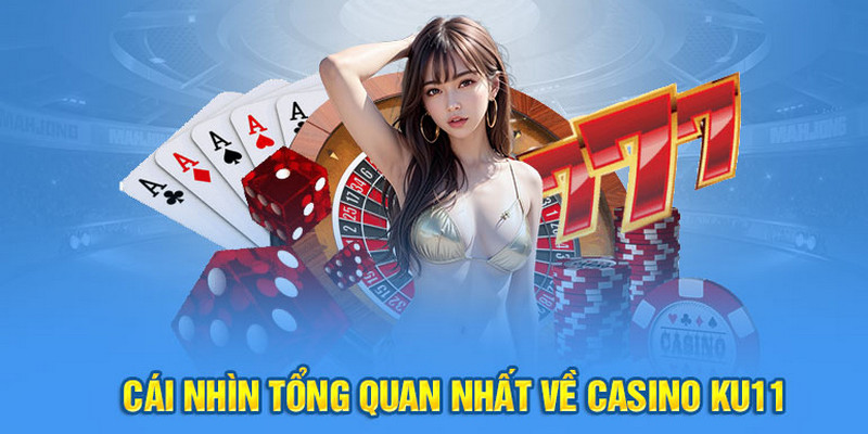 Casino ku11 với mệnh danh là thủ phủ trò chơi hàng đầu châu Á