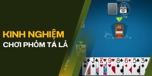 Kinh nghiệm chơi game phỏm nắm chắc phần thắng