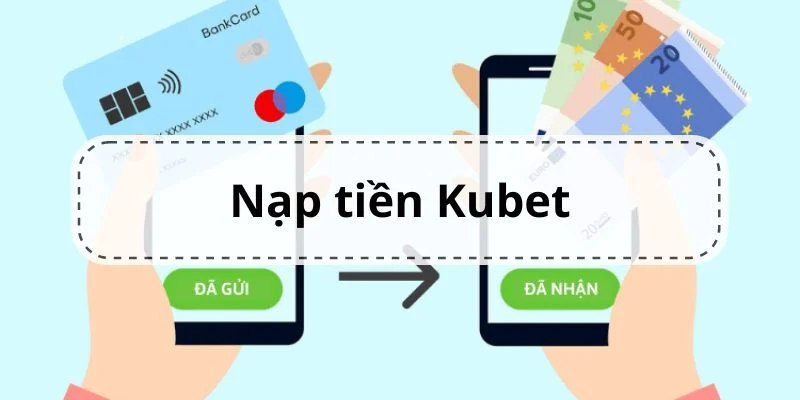 Nạp tiền Ku11 bằng ngân hàng siêu tiện lợi